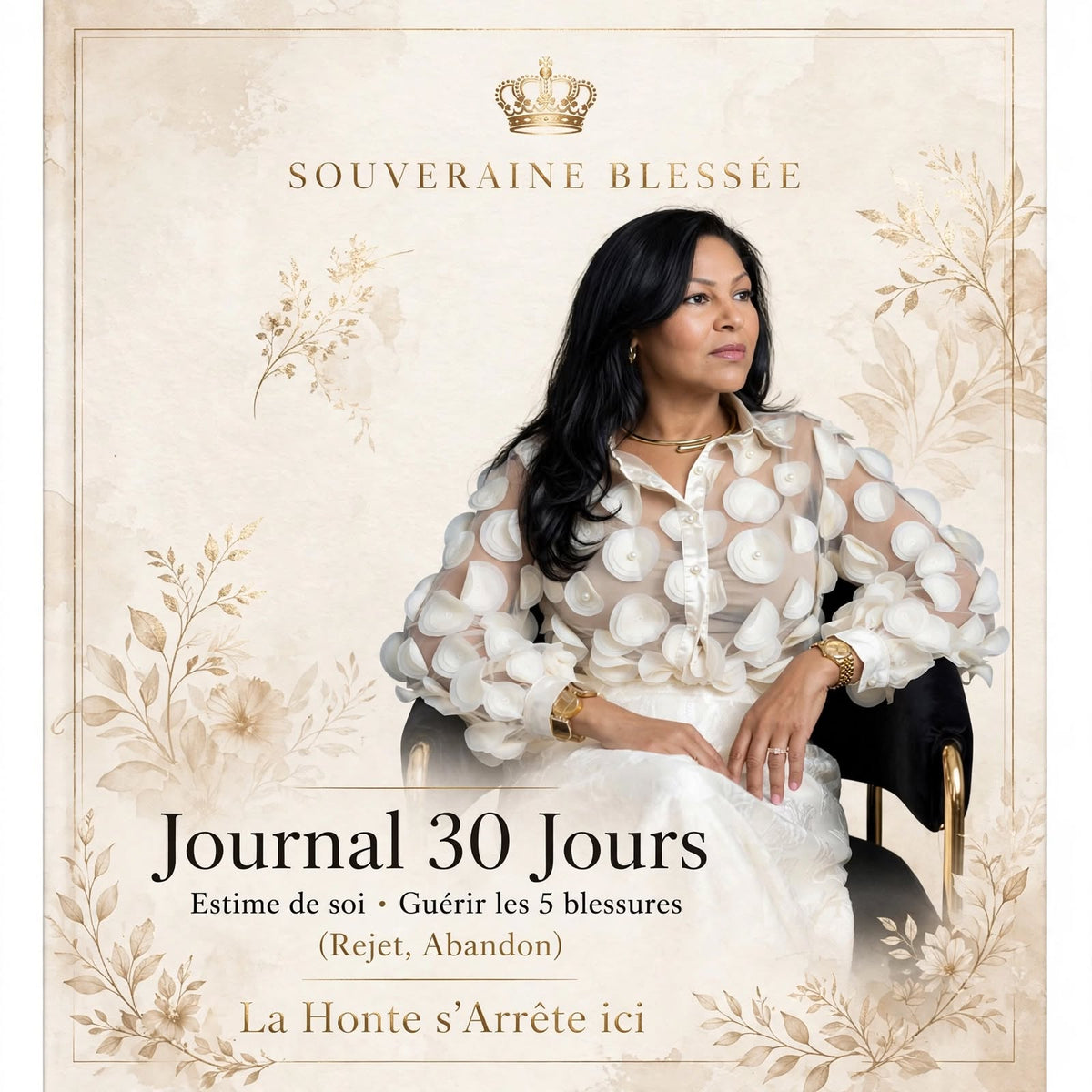 Journal 30 Jours -Estime de soi -Guérir les 5 blessures (Rejet, Abandon) La Honte s'Arrête ici